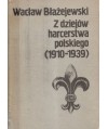Z dziejów harcerstwa polskiego (1910-1939)