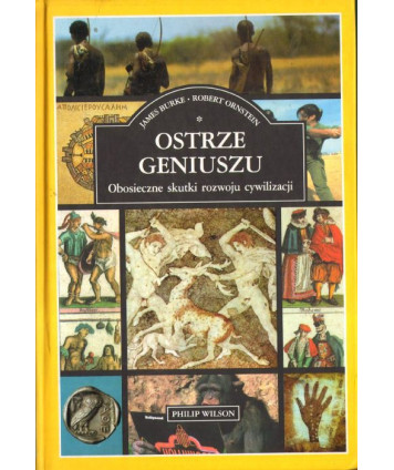 Ostrze geniuszu. Obosieczne skutki rozwoju cywilizacji