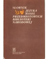 Słownik języka haseł przedmiotowych Biblioteki Narodowej. Stan na dzień 30 czerwca 1986