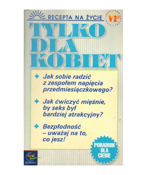 Tylko dla kobiet. Poradnik dla Ciebie