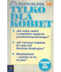 Tylko dla kobiet. Poradnik dla Ciebie