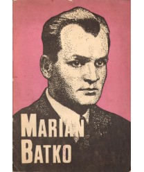Marian Batko 1901-1941. Nauczyciel, więzień obozu koncentracyjnego