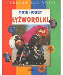 Łyżworolki moje hobby. Poradnik dla dzieci