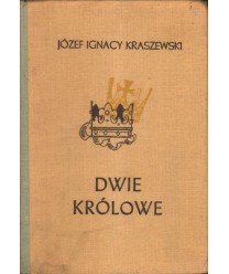 Dwie królowe (Bona i Elżbieta). Powieść historyczna