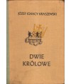 Dwie królowe (Bona i Elżbieta). Powieść historyczna