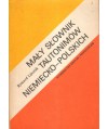 Mały słownik tautonimów niemiecko-polskich. Wyrazy o podobnej formie, lecz różnych znaczeniach