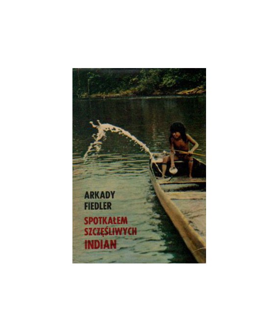 Spotkałem szczęśliwych Indian