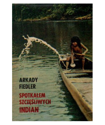 Spotkałem szczęśliwych Indian