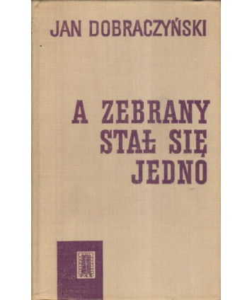 A zebrany stał się jedno. Szkice historyczne z XVIII-XX w.