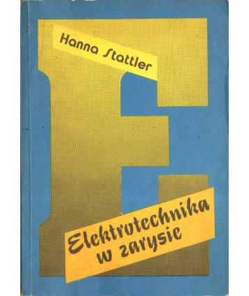 Elektrotechnika w zarysie. Podręcznik dla ZSZ