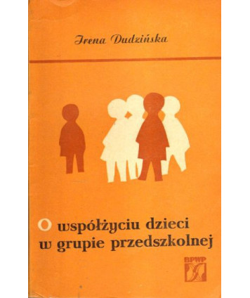 O współżyciu dzieci w grupie przedszkolnej. Konflikty i próby ich rozwiązywania