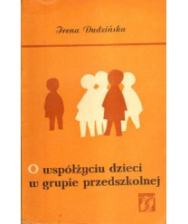 O współżyciu dzieci w grupie przedszkolnej. Konflikty i próby ich rozwiązywania