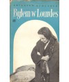 Byłem w Lourdes. Miasto cudów widziane własnymi i cudzymi oczami