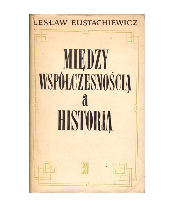 Między współczesnością a historią