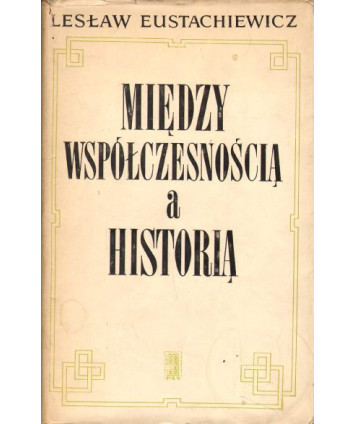 Między współczesnością a historią