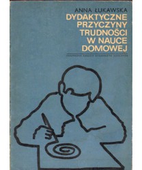 Dydaktyczne przyczyny trudności w nauce domowej. Na podstawie badań V i VIII klas SP
