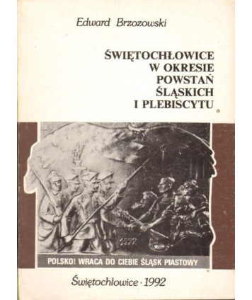 Świętochłowice w okresie powstań śląskich i plebiscytu