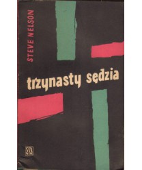 Trzynasty sędzia. Prawdziwe oblicze mego procesu