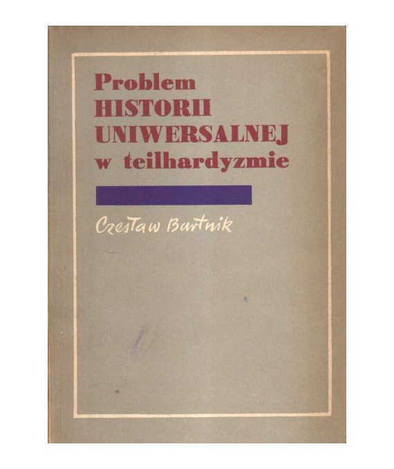 Problem historii uniwersalnej w teilhardyzmie
