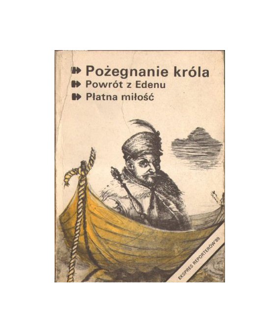 Pożegnanie króla. Powrót z Edenu. Płatna miłość