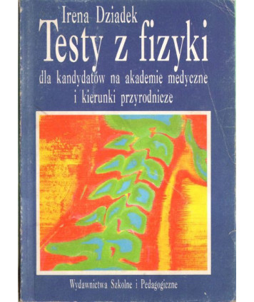 Testy z fizyki dla kandydatów na akademie medyczne i kierunki przyrodnicze