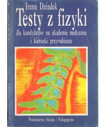 Testy z fizyki dla kandydatów na akademie medyczne i kierunki przyrodnicze