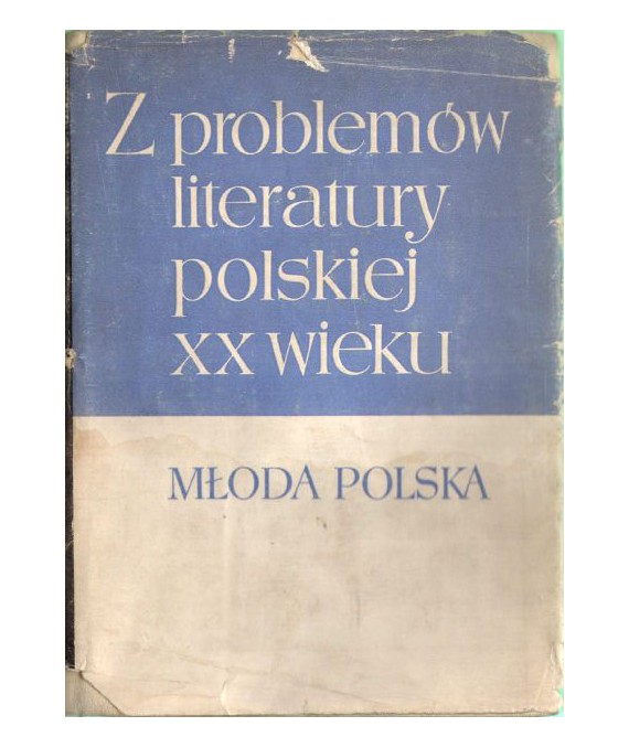 Z problemów literatury polskiej XX wieku t.1 Młoda Polska