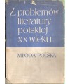 Z problemów literatury polskiej XX wieku t.1 Młoda Polska