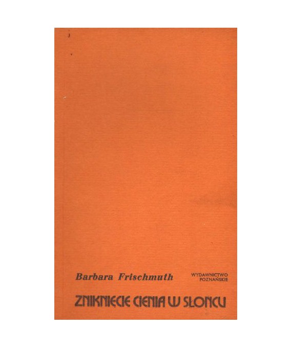 Zniknięcie cienia w słońcu. Powieść