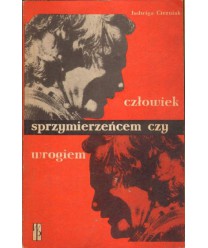 Człowiek sprzymierzeńcem czy wrogiem
