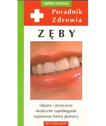 Poradnik zdrowia. Zęby