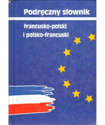 Podręczny słownik francusko-polski i polsko-francuski