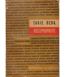 Takie będą Rzeczpospolite. Wspomnienia i wypowiedzi nauczycieli