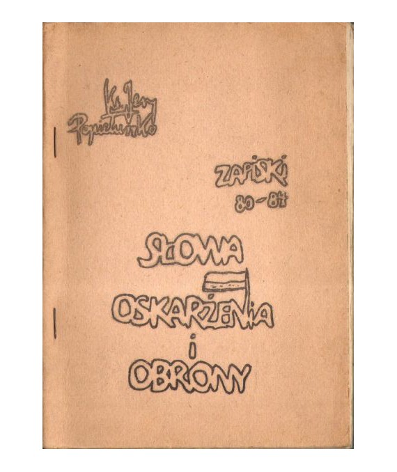 Słowa oskarżenia i obrony. Zapiski 1980-1984