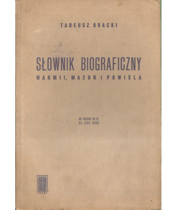 Słownik biograficzny Warmii, Mazur i Powiśla. Od połowy XV w. do 1945 r.