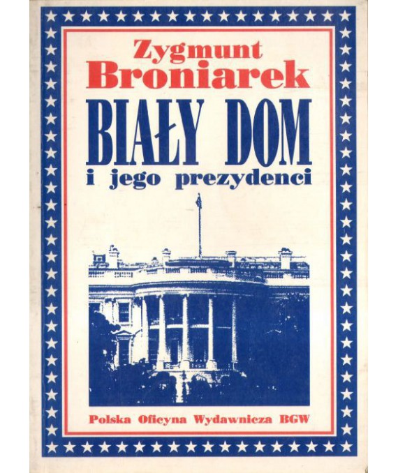 Biały Dom i jego prezydenci