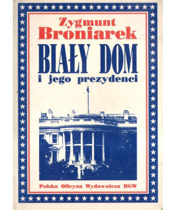 Biały Dom i jego prezydenci
