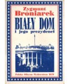 Biały Dom i jego prezydenci