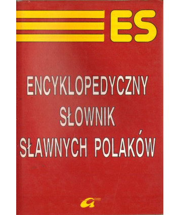 Encyklopedyczny słownik sławnych Polaków
