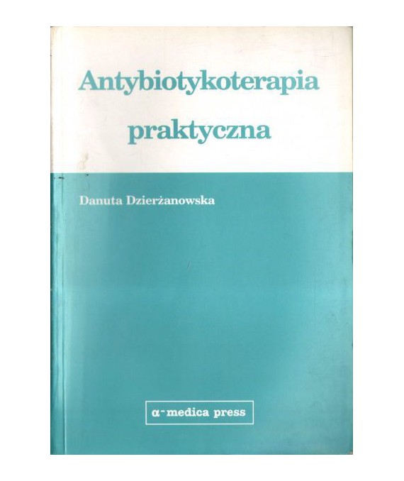 Antybiotykoterapia praktyczna