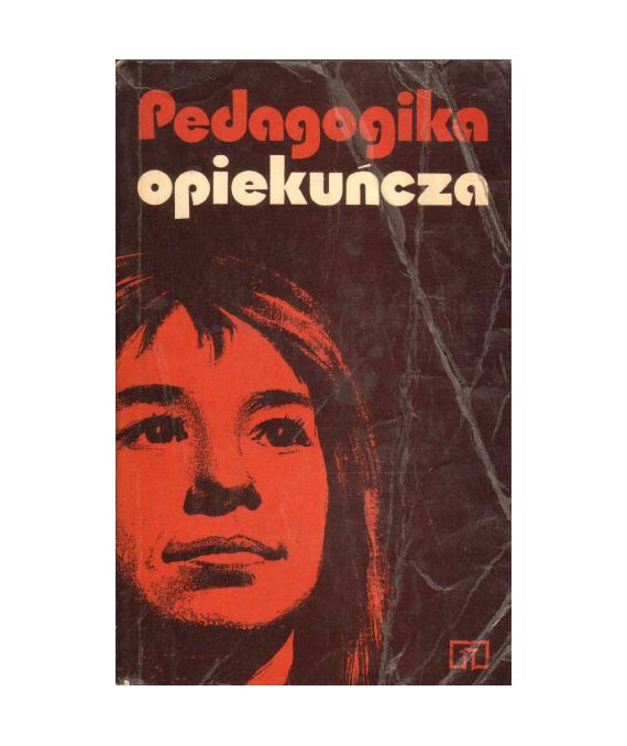 Pedagogika opiekuńcza. Materiały z krajowej konferencji Komitetu Nauk Pedagogicznych PAN