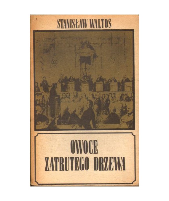 Owoce zatrutego drzewa. Procesy i wydarzenia, które wstrząsnęły prawem