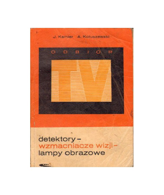 Detektory, wzmacniacze wizji, lampy obrazowe