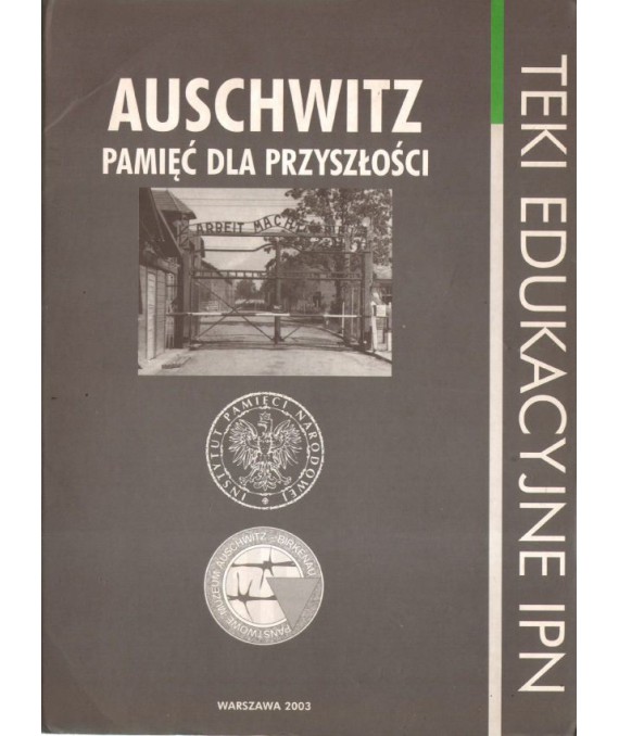 Auschwitz. Pamięć dla przyszłości