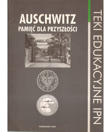 Auschwitz. Pamięć dla przyszłości