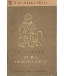 Szurka odkrywa świat t.1-2