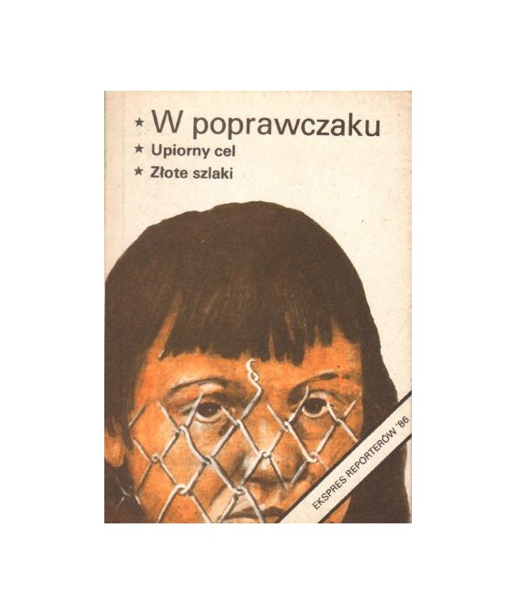 W poprawczaku - Niespokojne, Zapora na mózgu, Królestwo na Podhalu