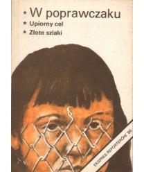 W poprawczaku - Niespokojne, Zapora na mózgu, Królestwo na Podhalu