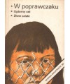 W poprawczaku - Niespokojne, Zapora na mózgu, Królestwo na Podhalu