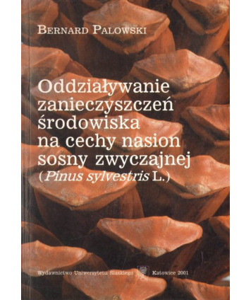 Oddziaływanie zanieczyszczeń środowiska na cechy nasion sosny zwyczajnej